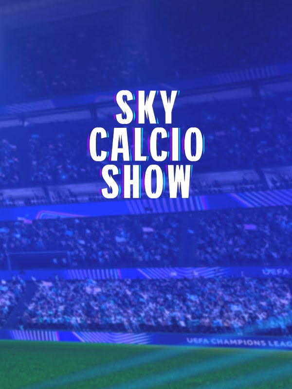Sky Calcio Show (Ucl) 21/10/2026