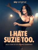 I Hate Suzie Too.  (v.o.)