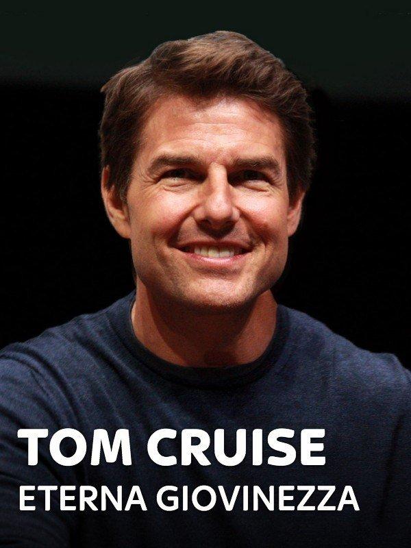 Tom Cruise - Eterna giovinezza