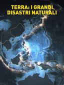 Terra: i grandi disastri naturali