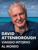 David Attenborough - Viaggio intorno al mondo