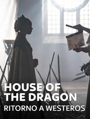 House of the Dragon - Ritorno a Westeros