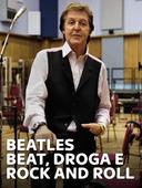 Beatles - Beat, droga e rock and roll
