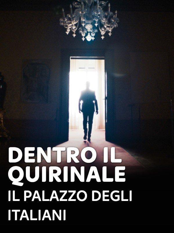 Dentro il Quirinale - Il palazzo degli italiani