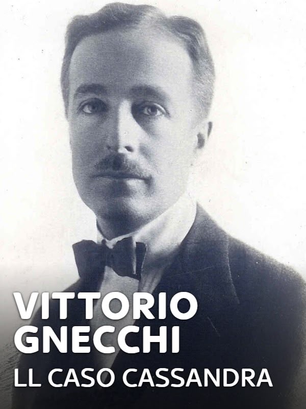 Vittorio Gnecchi - ll caso Cassandra