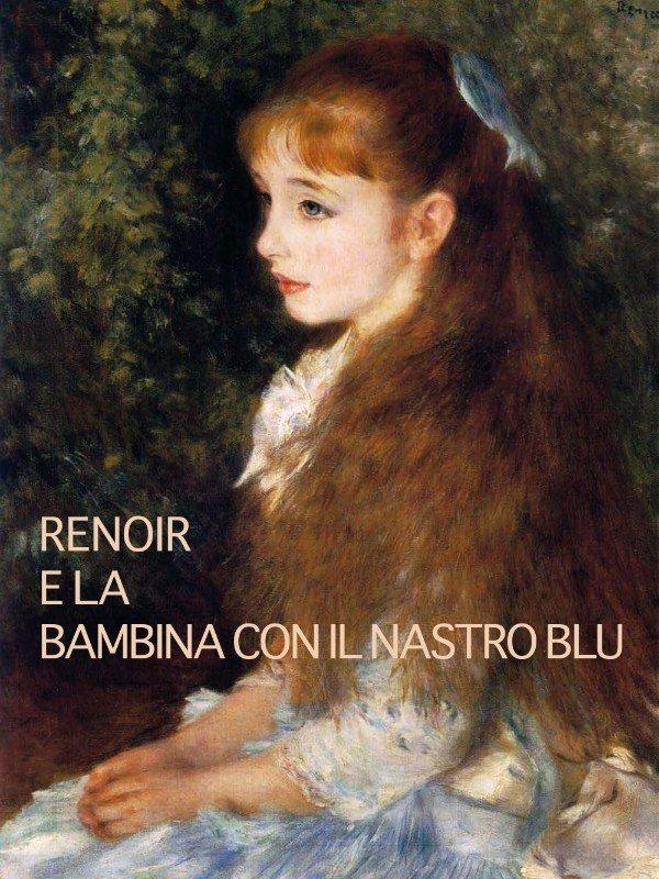 Renoir e la bambina con il nastro blu