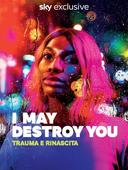 I May Destroy You - Trauma e rinascita