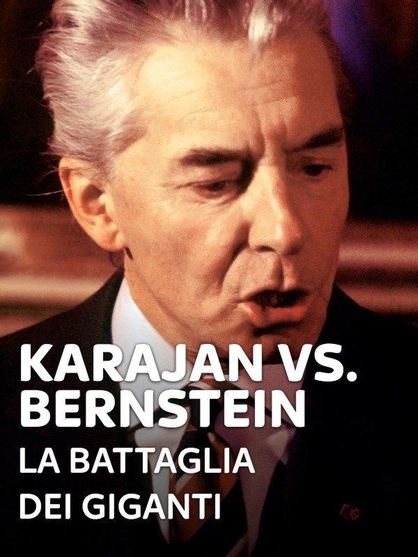 Karajan vs. Bernstein - La battaglia dei giganti