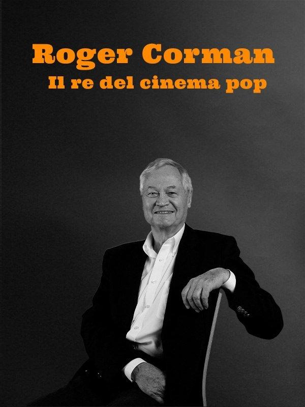 Roger Corman - Il re del cinema pop