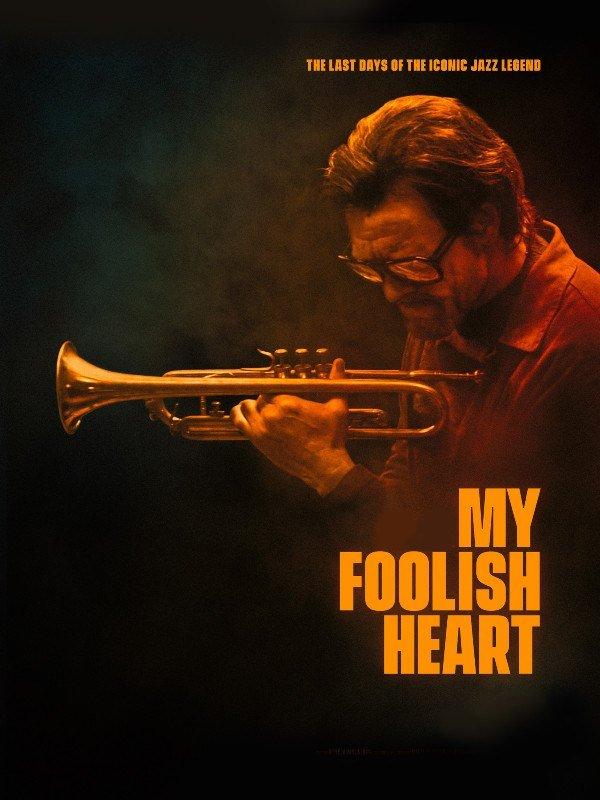 My Foolish Heart - Gli ultimi giorni di Chet Baker