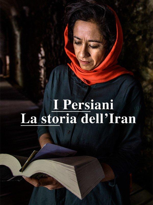I Persiani - La storia dell'Iran
