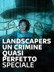 Landscapers - Un crimine quasi perfetto - Speciale