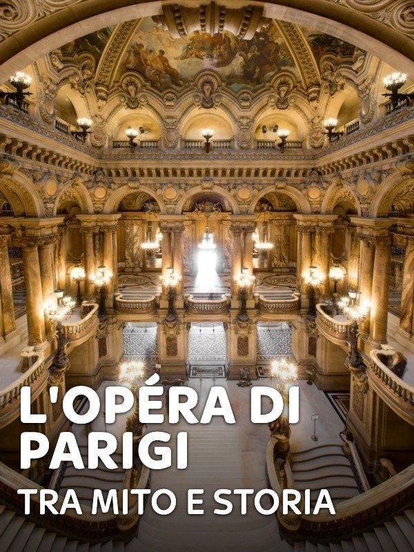 L'Opera di Parigi - Tra mito e storia