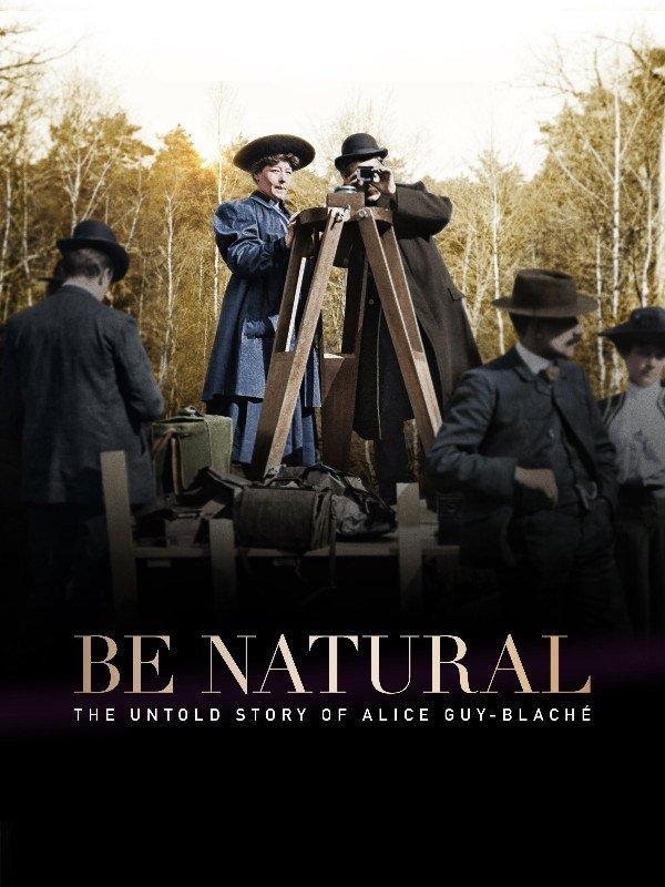 Be Natural - La storia mai raccontata di Alice Guy-Blache'