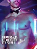 Chippendales: il lato oscuro dello stripclub